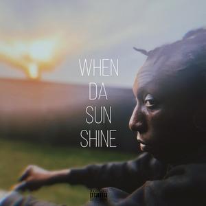 When Da Sun Shine (Explicit)