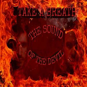 Take a Breath - The Sound of the Devil