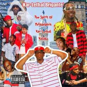 The Spirit Of Phildelphia: Kar-Lethal Kollabs (Explicit)