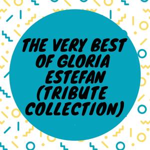 The Very Best of Gloria Estefan, (Tribute Collection)