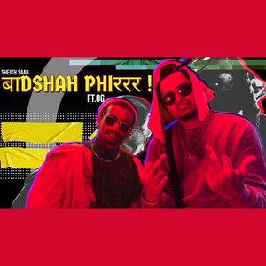 Badshah phirrr (feat. OG)