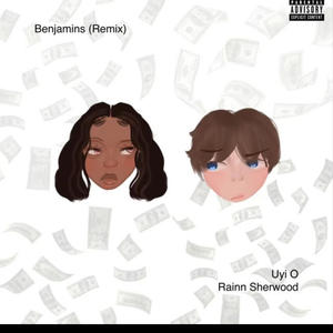 Benjamins Remix (feat. Rainn Sherwood) (Explicit)