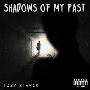 Shadows of my past (Explicit)