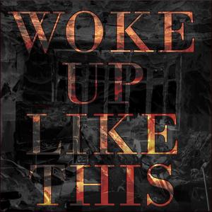 Woke Up Like This (Verdict Remix|Explicit)