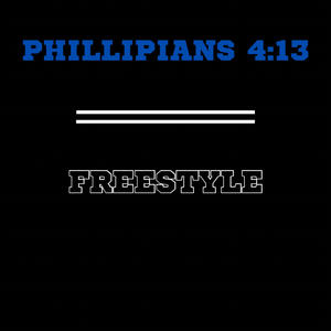 Philipians 4:13 (Freestyle)