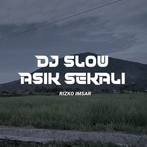 DJ Slow Asik Sekali