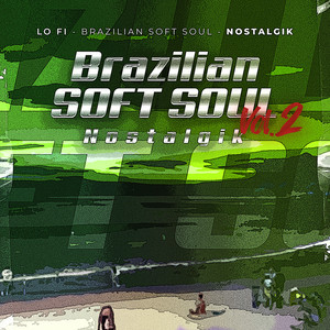 Brazilian Soft Soul (Vol.2)