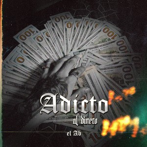 Adícto al Dinero (Explicit)