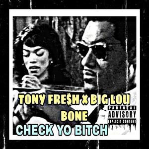 CHECK YO ***** (feat. Big Lou Bone) [Explicit]