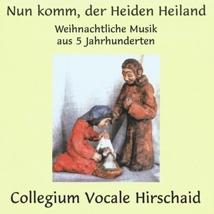 Nun komm, der Heiden Heiland (Weihnachtliche Musik aus 5 Jahrhunderten)