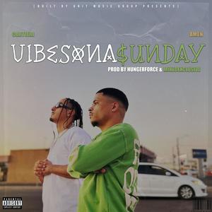 Vibes On A Sunday (feat. AMEN) [Explicit]