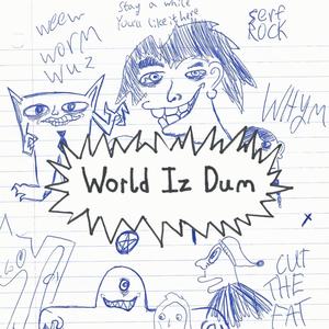 World Iz Dum (Explicit)