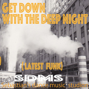 Get Down With the Deep Night LATEST FUNK