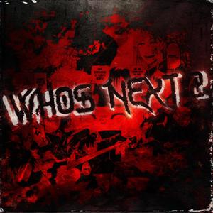 WHO'S NEXT? 2 (Explicit)