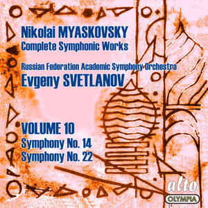 Myaskovsky, N.Y.: Symphonic Works (Complete) , Vol. 10 - Nos. 14, 22 (Russian Federation Academic Symphony, Svetlanov)