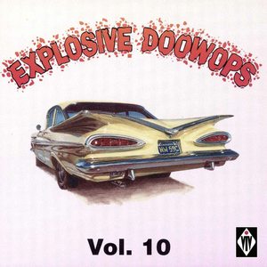 Explosive Doowops, Vol. 10
