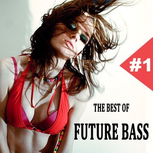 The Best of Future Bass (Continuous DJ Mix)