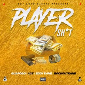 Player ***(feat. Eddy Kane, Rockout Kane & Ace) (Explicit)