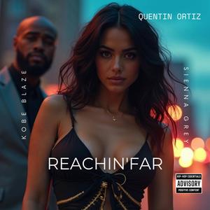 Reachin' Far (feat. Sienna Grey & Kobe Blaze)