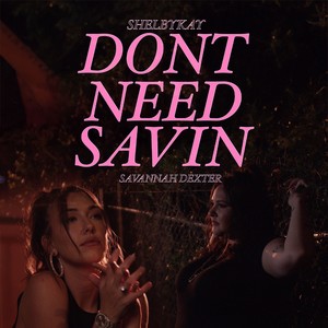 Don't Need Savin' (Explicit)