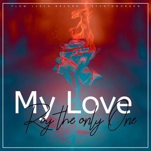 My Love (feat. Roy the only One)