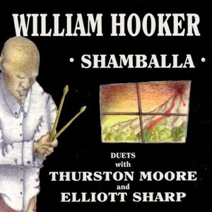 William Hooker & Elliott Sharp - continuous - Time ... consciousness. The Hat... and its train.