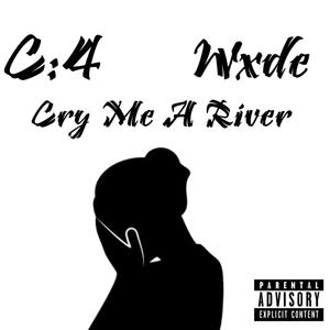 Cry Me A River (feat. Wxde) [Explicit]