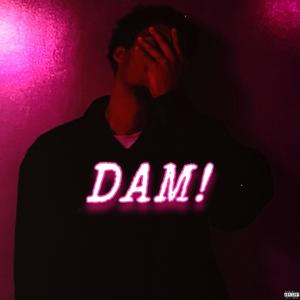 DAM! (Explicit)