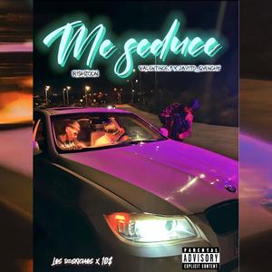 ME SEDUCE (feat. Valentino6.7 & Rishzoon) (Explicit)