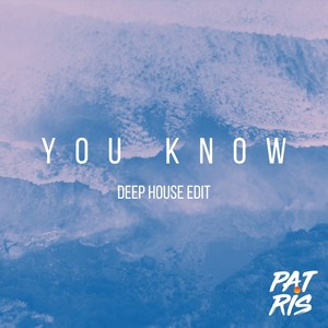 You Know (Deep House Edit)