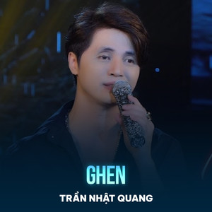Trần Nhật Quang - Ghen