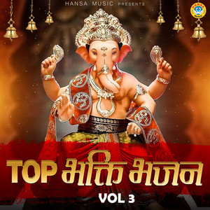 Top Bhakti Bhajan, Vol. 3