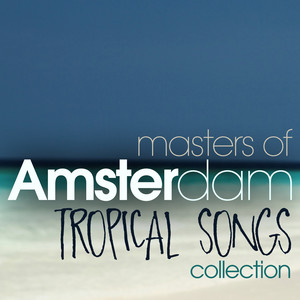 MASTERS OF AMSTERDAM TROPICAL SONGS COLLECTION