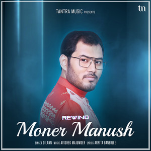 Moner Manush (Rewind)