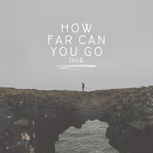 How far can you go