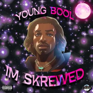 I'M SKREWED (Explicit)