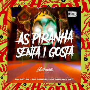 As Piranha Senta I Gosta (Explicit)