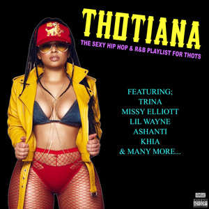 Thotiana The Sexy Hip Hop & R&B Playlist For Thots (Explicit)