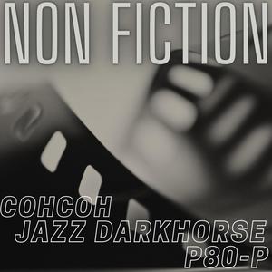 Non Fiction (feat. CohCoh & Jazz Darkhorse) (Explicit)