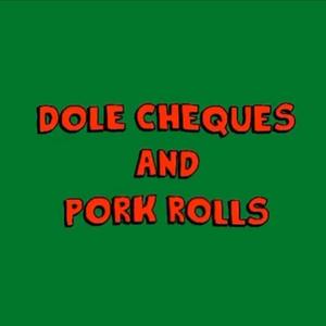 Dole Cheques & Pork Rolls (Explicit)
