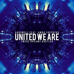 United We Are (Swede Dreams Bootleg)