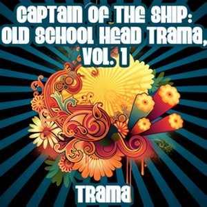 Captain Of The Ship: Old School Head Trama, Vol. 1