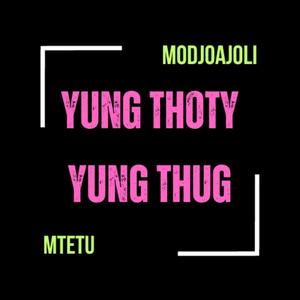 YUNG THOTY YUNG THUG (feat. MTeTu) [Explicit]