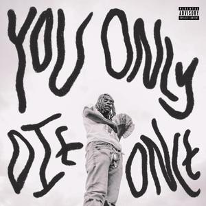 You Only Die Once (Explicit)