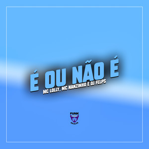 É ou Não É (Explicit)