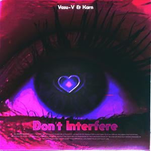 Don't Interfere (Explicit)