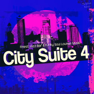 City Suite 4 - Nu Jazz Lounge and Soul Funk Bar (Explicit)