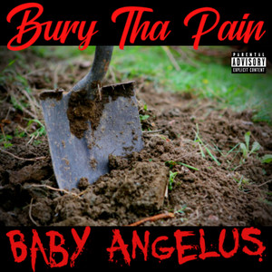 Bury Tha Pain (Explicit)
