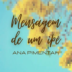 Mensagem de um Ipê (feat. Alex Duarte)