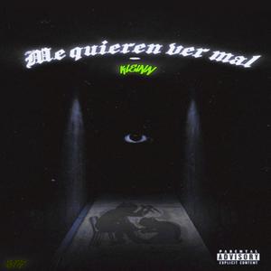 Me Quieren Ver Mal (Explicit)